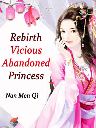 Rebirth: Vicious Abandoned Princess